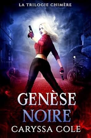 Caryssa Cole - La Trilogie Chimère ,Tome 1 : Genèse Noire