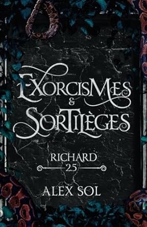 Alex Sol - Exorcismes et sortilèges, Tome 2.5 : Richard