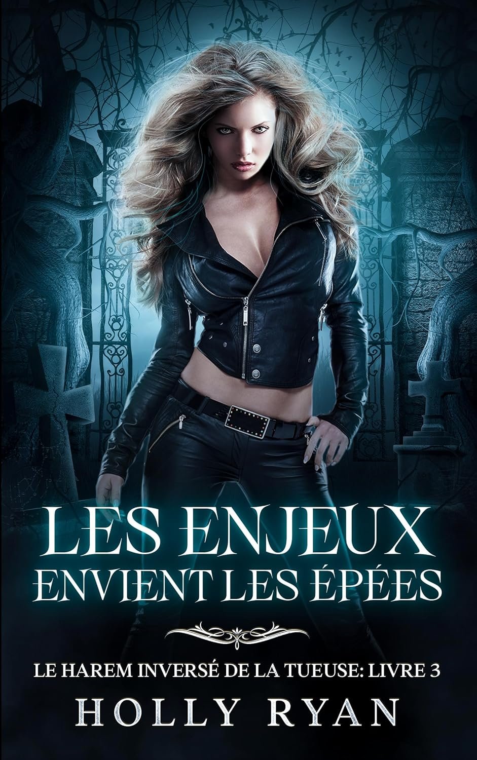 Holly Ryan - Le Harem Inversé de la Tueuse, Tome 3 : Les Enjeux Envient les Épées