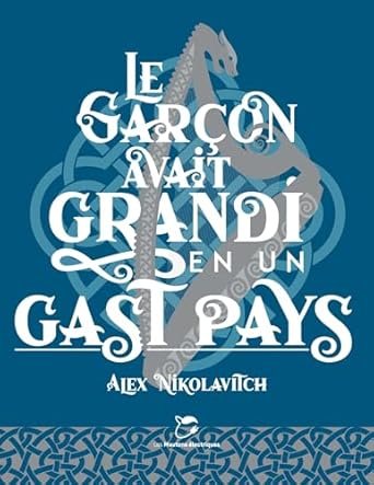 Alex Nikolavitch - Le Garçon avait grandi en un gast pays