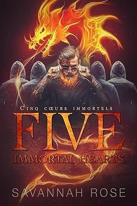 Savannah Rose - Five Immortal Hearts: Cinq Cœurs Immortels