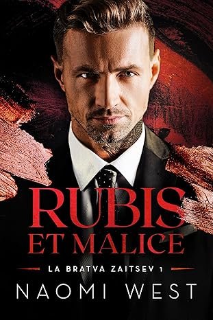 Noami West - la Bratva Zaitsev, Tome 1 : Rubis et malice