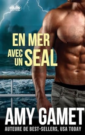 Amy Gamet - Hero Force, Tome 3 : En mer avec un Seal