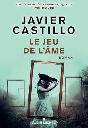 Javier Castillo - Le Jeu de l'âme