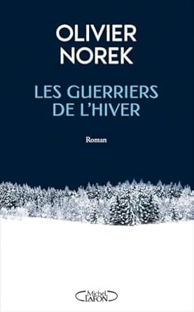 Olivier Norek - Les Guerriers de l'Hiver