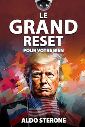 Aldo Sterone - Le Grand Reset: Pour votre bien