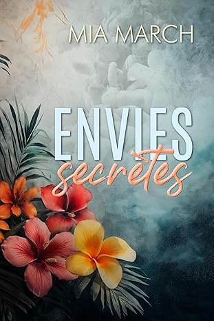 Mia March - Envies secrètes