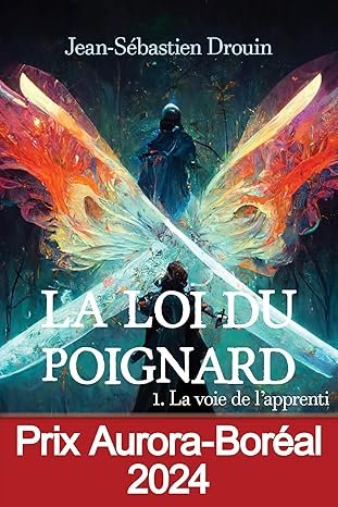 Jean-Sébastien Drouin - La Loi du poignard, Tome 1 : La Voie de l'apprenti