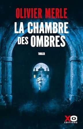 Olivier Merle - La chambre des ombres