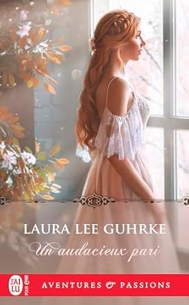 Laura Lee Guhrke - Un audacieux pari