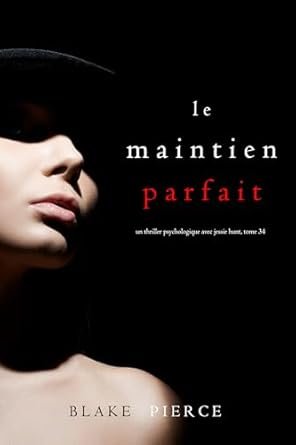 Blake Pierce - Le maintien parfait