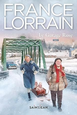 France Lorrain - Le Garage Rose, Tome 3: Marie-Belle