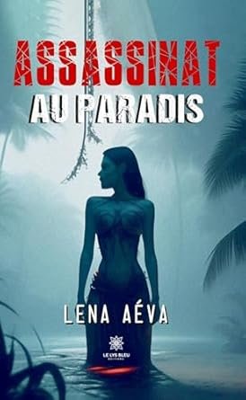 Lena Aéva - Assassinat au paradis