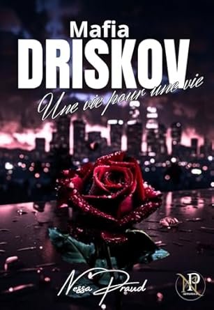 Nessa Praud - Mafia Driskov, Tome 2 : Une vie pour une vie