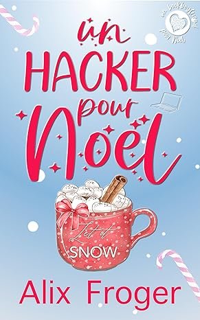 Alix Froger - Un Hacker pour Noël