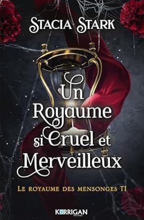 Stacia Stark - Le Royaume des mensonges, Tome 1 : Un royaume si cruel et merveilleux