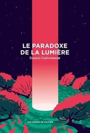 Francis Guévremont - Le paradoxe de la lumière