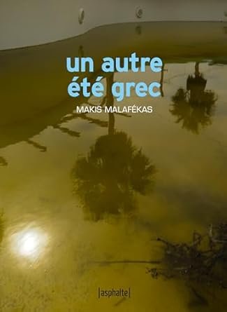 Makis MALAFÉKAS - Un autre été grec