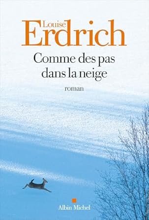 Louise Erdrich - Comme des pas dans la neige