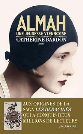 Catherine BARDON - Almah : Une jeunesse viennoise - 1911-1932