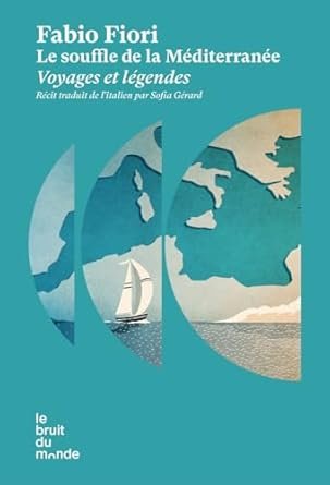 Fabio Fiori - Le souffle de la Méditerranée: Voyages et légendes