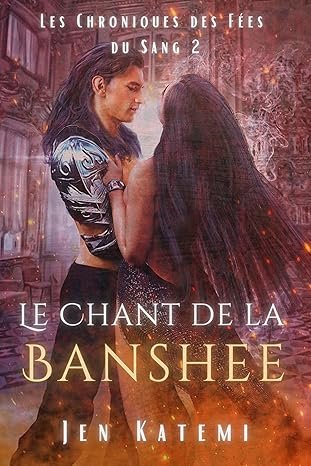 Jen Katemi - Les Chroniques des fées de sang, Tome 2 : Le Chant de la banshee