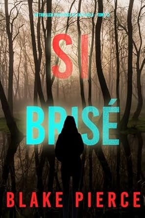 Blake Pierce - Si brisé