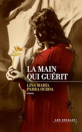 Lina María Parra Ochoa - La Main qui guérit