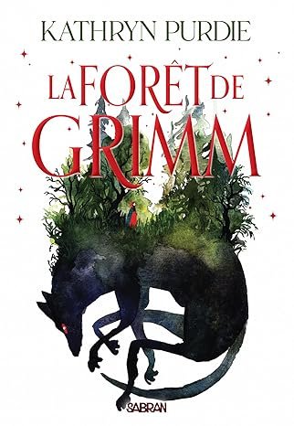 Kathryn Purdie - La Forêt de Grimm, Tome 1