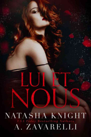 A. Zavarelli, Natasha Knight – Lui et nous, Tome 2