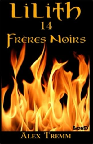 Alex Tremm – Lilith, Tome 14 : Freres Noirs