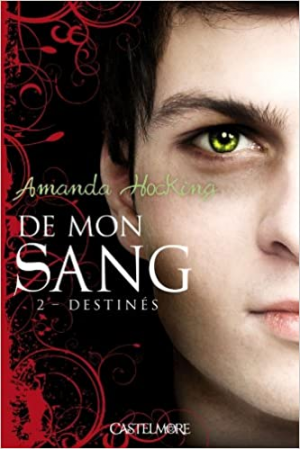 Amanda Hocking – De mon sang, Tome 2 : Destinés