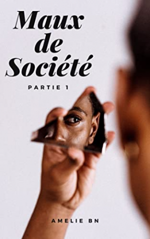 Amélie BN – Maux de société, Partie 1