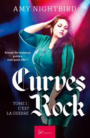 Amy Nightbird – Curves Rock, Tome 1 : C’est la guerre