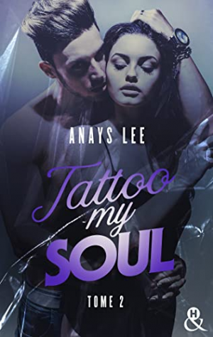 Anays Lee – Tattoo My Soul, Tome 2