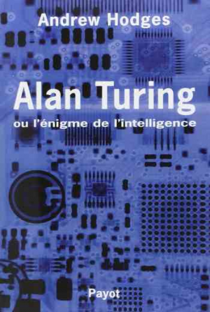 Andrew Hodges – Alan Turing ou l’énigme de l’intelligence