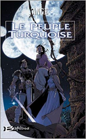 Ange – Les Trois Lunes de Tanjor, tome 1 : Le Peuple turquoise