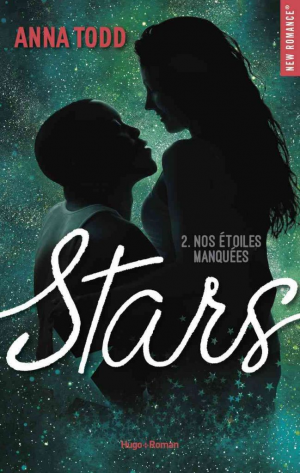 Anna Todd – Stars, Tome 2: Nos étoiles manquées