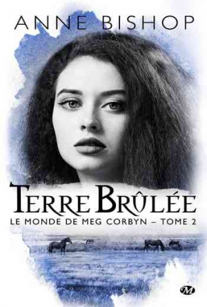 Anne Bishop – Le Monde de Meg Corbyn, Tome 2 : Terre brûlée