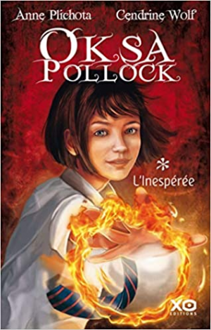 Anne Plichota – Oksa Pollock, Tome 1 : L’Inespérée