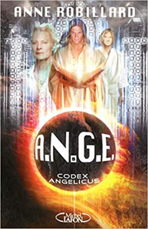 Anne Robillard – A.N.G.E., tome 5 : Codex angelicus