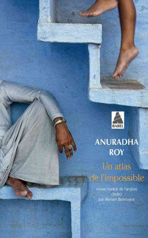Anuradha Roy – Un atlas de l’impossible