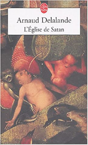 Arnaud Delalande – L’église de Satan