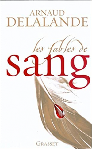 Arnaud Delalande – Les fables de sang