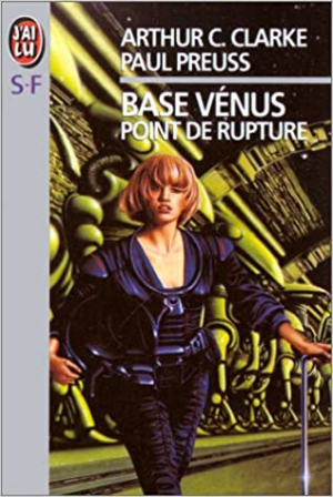 Arthur C. Clarke, Paul Preuss – Base Vénus, tome 1: Point de rupture
