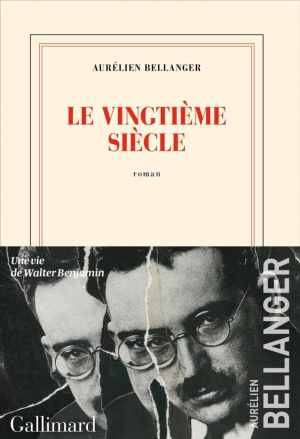 Aurélien Bellanger – Le vingtième siècle