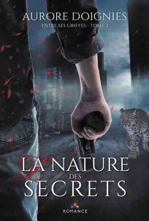 Aurore Doignies – Entre ses griffes, Tome 2 : La Nature des secrets