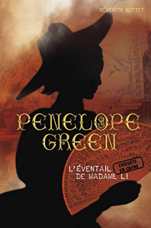 Béatrice Bottet – Penelope Green, tome 3 : L’éventail de Madame Li