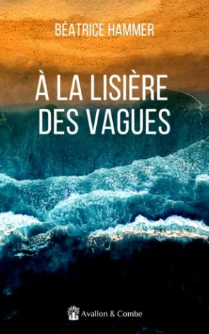 Béatrice Hammer – A la lisière des vagues