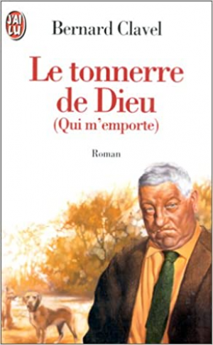 Bernard Clavel – Le Tonnerre de Dieu